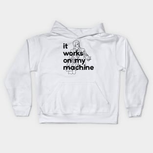 it works on my machine Kids Hoodie